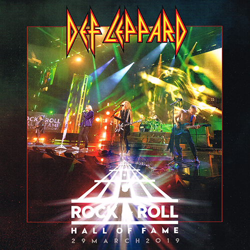 Def Leppard - Rock & Roll Hall Of Fame 29 March 2019 [Phonogram Records 0602508192067] (29 August 2020)