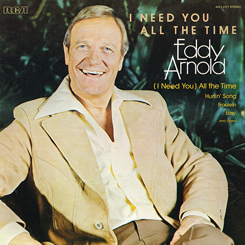 Eddy Arnold - I Need You All The Time [RCA Records APL1-2277] (1977)