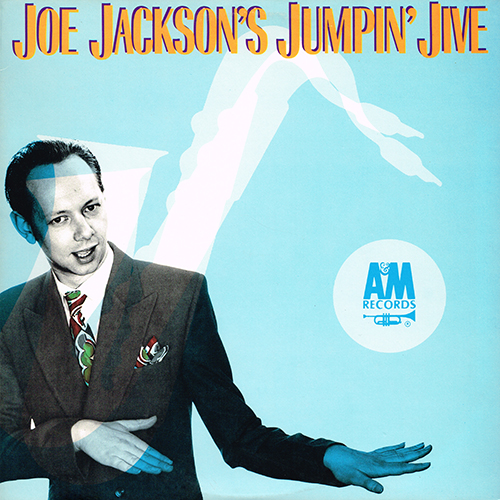 Joe Jackson - Jumpin' Jive [A&M Records SP-4871] (11 June 1981)