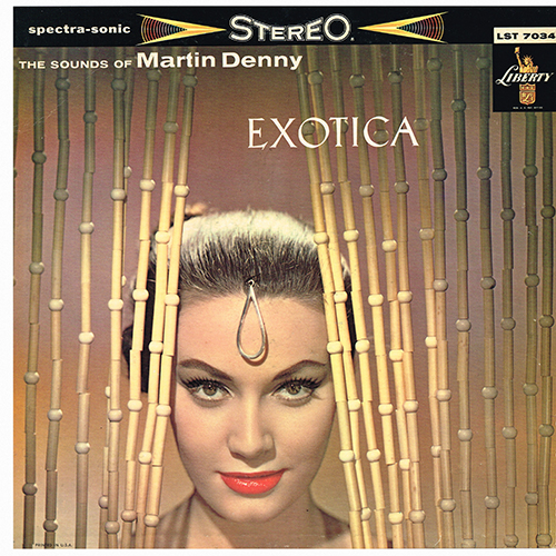 Martin Denny - Exotica [Liberty Records LST-7034] (1957)