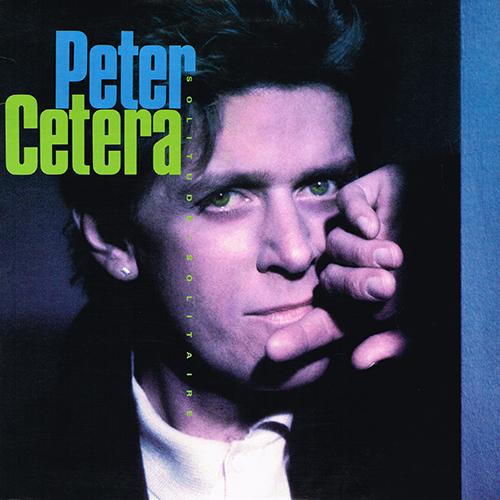 Peter Cetera - Solitude / Solitaire [Warner Bros Records 9 25474-1] (23 June 1986)