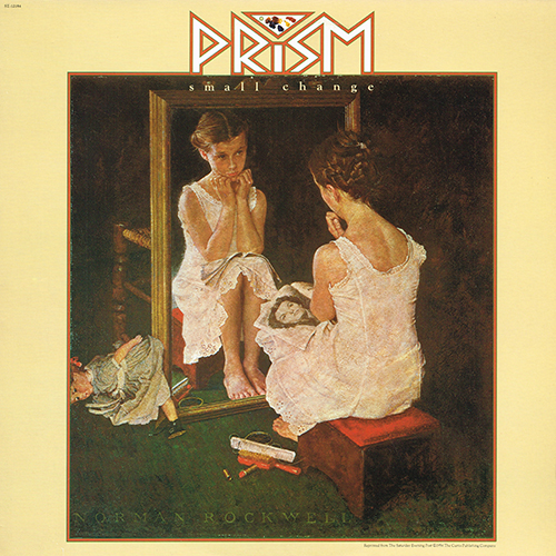 Prism - Small Change [Capitol Records ST-12184] (1 December 1981)