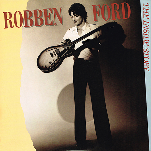 Robben Ford - The Inside Story [Elektra Records 6E-169] (May 1979)