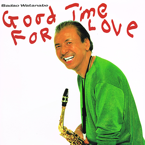 Sadao Watanabe - Good Time For Love [Elektra Records 60495-1] (1986)