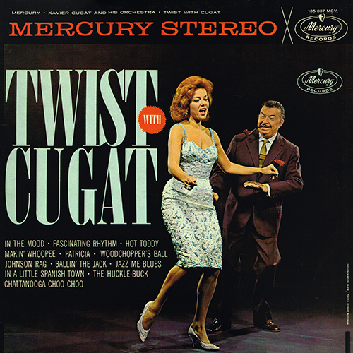 Xavier Cugat and His Orchestra - Twist With Cugat [Mercury Records 135 037 MCY] (1962)