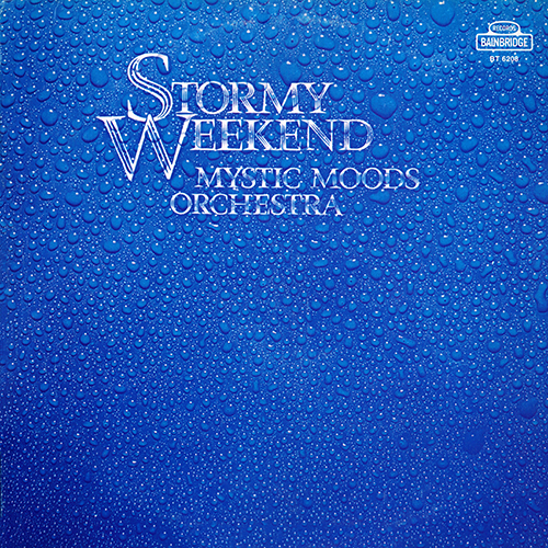 Mystic Moods Orchestra - Stormy Weekend [Bainbridge Records BT 6208] (1972)