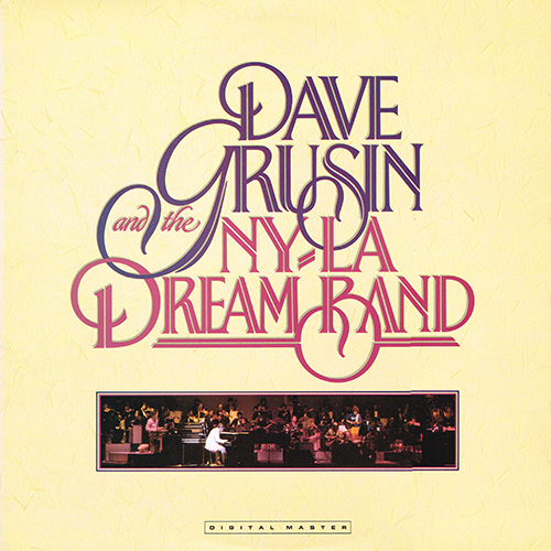 Dave Grusin & the NY-LA Dream Band - Dave Grusin & the NY-LA Dream Band [GRP Records GRP-A-1001] (1982)