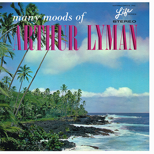Arthur Lyman - Many Moods Of Arthur Lyman [HiFi Records L-1007] (1962)