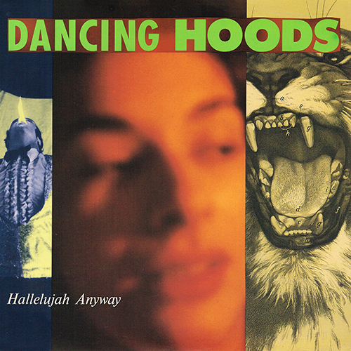 Dancing Hoods - Hallelujah Anyway [Relativity Records 88561-8224-1] (1988)