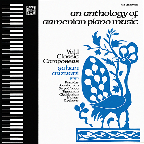 Sahan Arzruni - An Anthology Of Armenian Piano Music Vol. 1, Classic Composers [Musical Heritage Society MHS 4080] (1979)