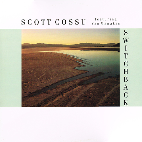 Scott Cossu Featuring Van Manakas - Switchback [Windham Hill Records WH-1081] (1989)
