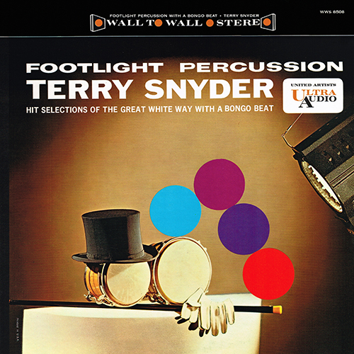 Terry Snyder - Footlight Percussion (Hit Selections Of The Great White Way With A Bongo Beat) [United Artists Ultra Audio WWS 8508] (1967)