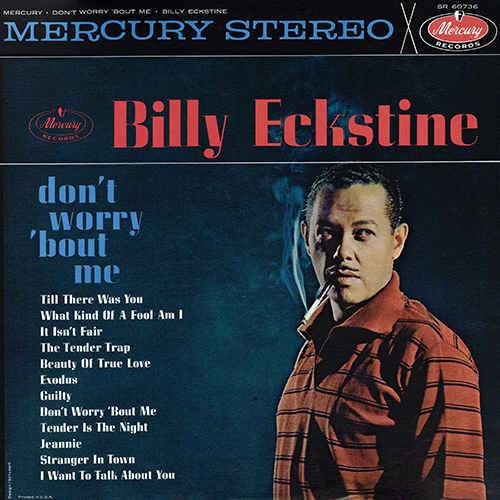 Billy Eckstine - Don't Worry 'Bout Me [Mercury Records SR-60736] (1962)