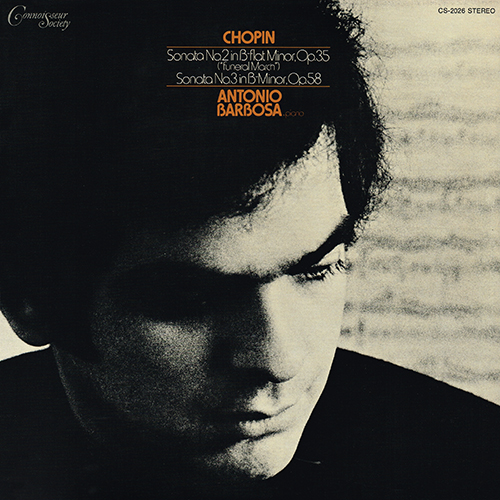 Frederic Chopin - Sonata No.2 In B-flat Minor, Op.35 (''Funeral March'' / Sonata No.3 In B-minor, Op. 58 [Connoisseur Society CS-2026] (1970)