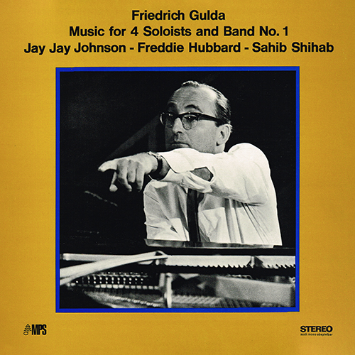 Friedrich Gulda - Music For 4 Soloists And Band No.1 [MPS / SABA 15 097 ST] (1965)