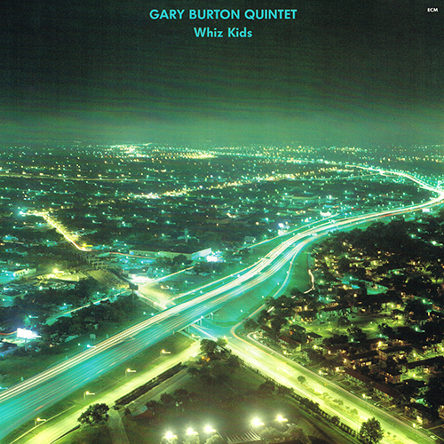 Gary Burton Quintet - Whiz Kids [ECM Records ECM 1329 / 831 110-1] (1987)