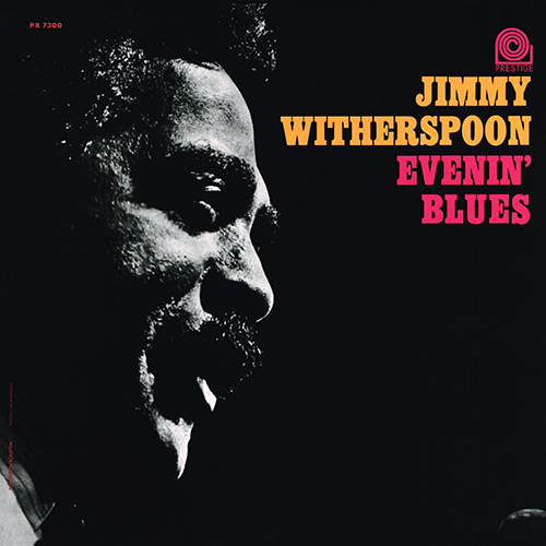 Jimmy Witherspoon - Evenin' Blues [Prestige / Analogue Productions PR 7300 / APRJ 7300] (1964)
