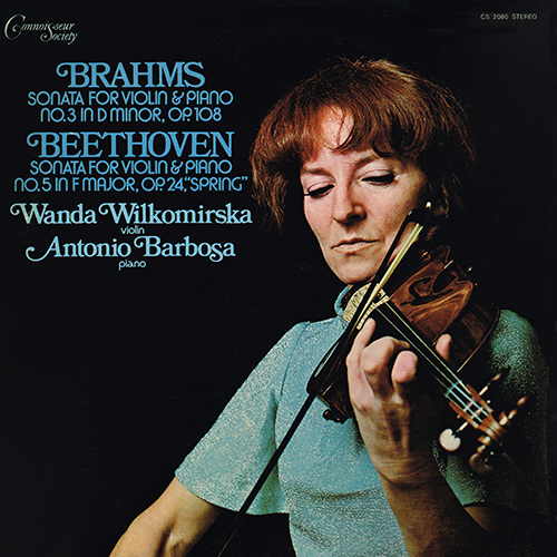Brahms / Beethoven - Sonata For Violin & Piano No. 3 In D Minor, Op. 108 / Sonata For Violin & Piano No. 5 In F Major, Op. 24 ''Spring'' [Connoisseur Society CS 2080] (1975)