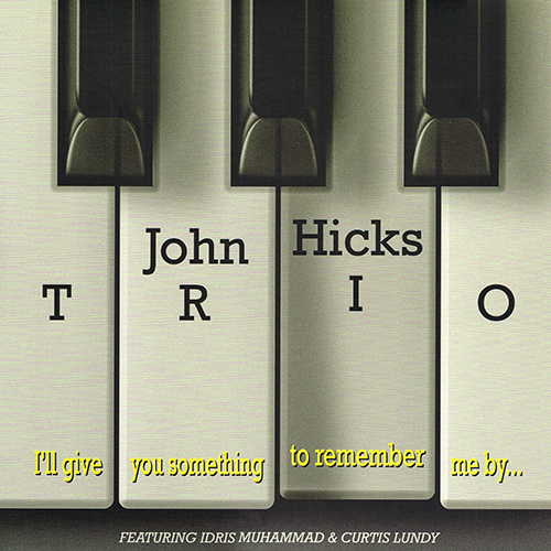 John Hicks Trio - I'll Give You Something To Remember Me By... [Tidal Waves Music TWM83] (1988)