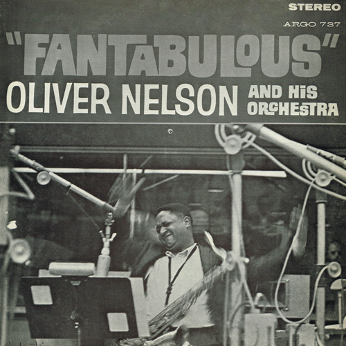 Oliver Nelson And His Orchestra - Fantabulous [Argo/Cadet CA 737] (1964)