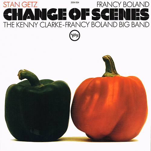 Stan Getz / Francy Boland / The Kenny Clarke-Francy Boland Big Band - Change Of Scenes [Verve Records 2304 034] (1971)