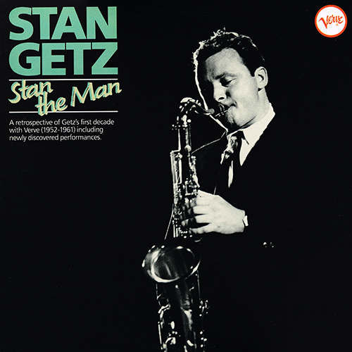 Stan Getz - Stan The Man [Verve Records 815 239-1] (1984)