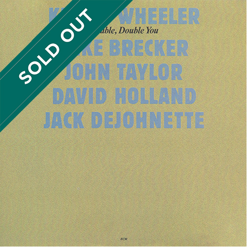Kenny Wheeler - Double, Double You [ECM Records ECM 1262] (1984)