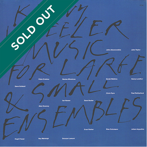 Kenny Wheeler - Music For Large & Small Ensembles [ECM Records ECM 1415/16] (1990)