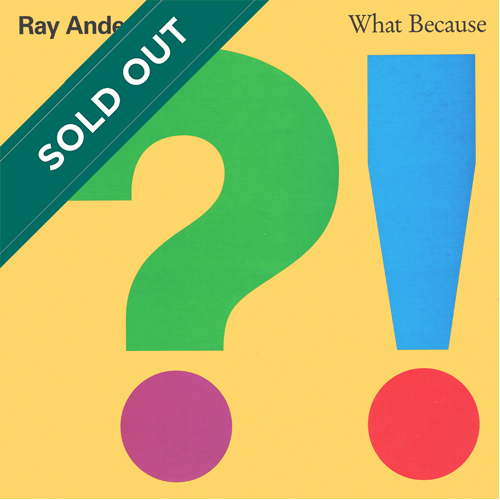 Ray Anderson - What Because [Gramavision R1 79453] (1990)